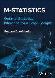Title: M-statistics: Optimal Statistical Inference for a Small Sample, Author: Eugene Demidenko
