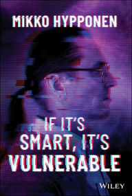 Title: If It's Smart, It's Vulnerable, Author: Mikko Hyppönen