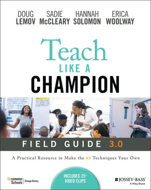 Make　Field　Paperback　Guide　Resource　Teach　A　Hannah　Woolway,　Doug　Barnes　the　Erica　Like　McCleary,　to　63　a　Own　Practical　Sadie　Champion　Lemov,　3.0:　by　Techniques　Your　Solomon,　Noble®