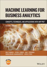 Title: Machine Learning for Business Analytics: Concepts, Techniques and Applications with JMP Pro, Author: Galit Shmueli