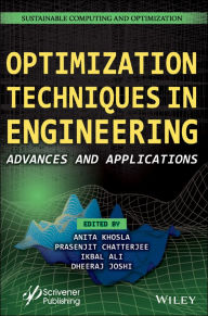 Title: Optimization Techniques in Engineering: Advances and Applications, Author: Anita Khosla