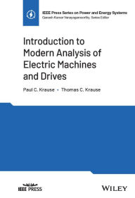 Title: Introduction to Modern Analysis of Electric Machines and Drives, Author: Paul C. Krause