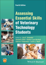 Title: Assessing Essential Skills of Veterinary Technology Students, Author: Lisa E. Schenkel