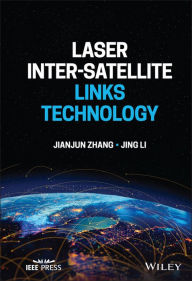 Title: Laser Inter-Satellite Links Technology, Author: Jianjun Zhang