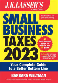 Title: J.K. Lasser's Small Business Taxes 2023: Your Complete Guide to a Better Bottom Line, Author: Barbara Weltman