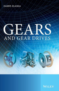 Title: Gears and Gear Drives / Edition 1, Author: Damir T. Jelaska