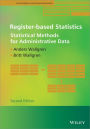 Register-based Statistics: Statistical Methods for Administrative Data / Edition 2