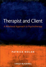 Title: Therapist and Client: A Relational Approach to Psychotherapy, Author: Patrick Nolan