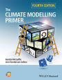 The Climate Modelling Primer / Edition 4