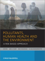 Title: Pollutants, Human Health and the Environment: A Risk Based Approach, Author: Jane A. Plant