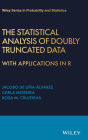 The Statistical Analysis of Doubly Truncated Data: With Applications in R