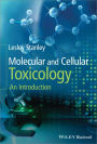 Molecular and Cellular Toxicology: An Introduction / Edition 1