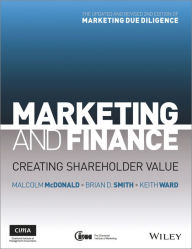 Title: Marketing and Finance: Creating Shareholder Value / Edition 2, Author: Malcolm McDonald