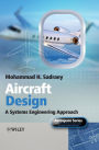 Aircraft Design: A Systems Engineering Approach / Edition 1