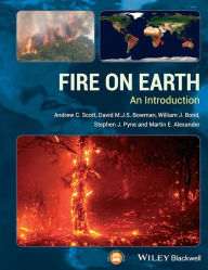 Title: Fire on Earth: An Introduction / Edition 1, Author: Andrew C. Scott