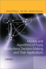 Title: Fuzzy Multicriteria Decision-Making: Models, Methods and Applications, Author: Witold Pedrycz