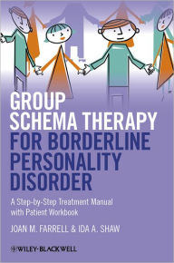 Group Schema Therapy for Borderline Personality Disorder: A Step-by-Step Treatment Manual with Patient Workbook / Edition 1
