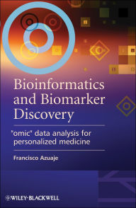 Title: Bioinformatics and Biomarker Discovery: Omic Data Analysis for Personalized Medicine, Author: Francisco Azuaje