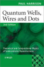 Quantum Wells, Wires and Dots: Theoretical and Computational Physics of Semiconductor Nanostructures