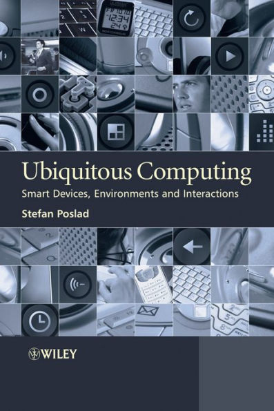 Ubiquitous Computing: Smart Devices, Environments and Interactions