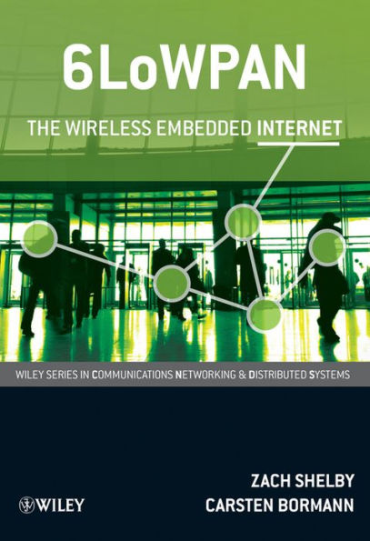 6LoWPAN: The Wireless Embedded Internet