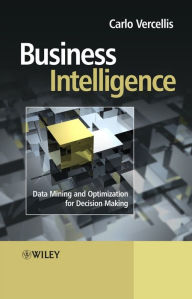 Title: Business Intelligence: Data Mining and Optimization for Decision Making, Author: Carlo Vercellis