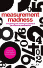 Measurement Madness: Recognizing and Avoiding the Pitfalls of Performance Measurement