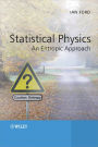 Statistical Physics: An Entropic Approach / Edition 1