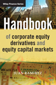 Handbook of Corporate Equity Derivatives and Equity Capital Markets