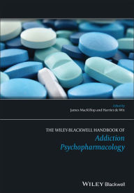 Title: The Wiley-Blackwell Handbook of Addiction Psychopharmacology / Edition 1, Author: James MacKillop