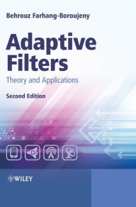Title: Adaptive Filters: Theory and Applications / Edition 2, Author: Behrouz Farhang-Boroujeny
