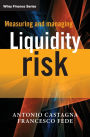 Measuring and Managing Liquidity Risk / Edition 1