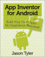 App Inventor for Android: Build Your Own Apps - No Experience Required!