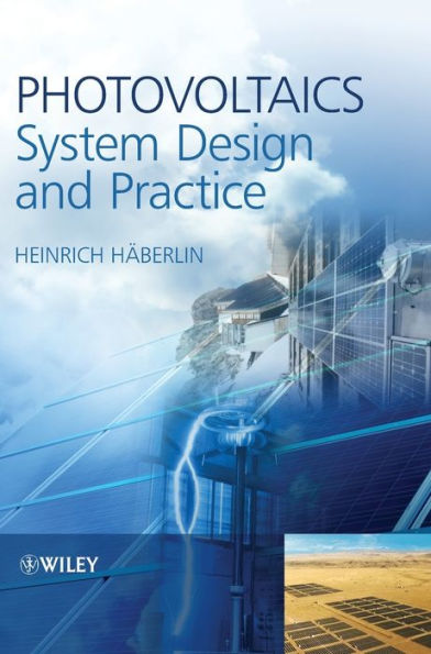 Photovoltaics: System Design and Practice / Edition 1