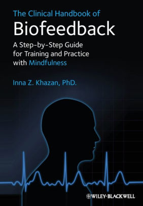 The Clinical Handbook Of Biofeedback A Step By Step Guide For Training