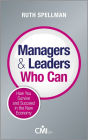 Managers and Leaders Who Can: How you survive and succeed in the new economy