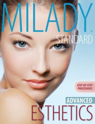 Milady's Standard Esthetics: Advanced Step-by-Step Procedures / Edition 2