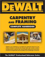 DEWALT Carpentry and Framing Complete Handbook