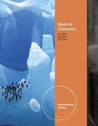 World of Chemistry. by Steven Zumdahl, Susan Zumdahl, Donald J. Decoste