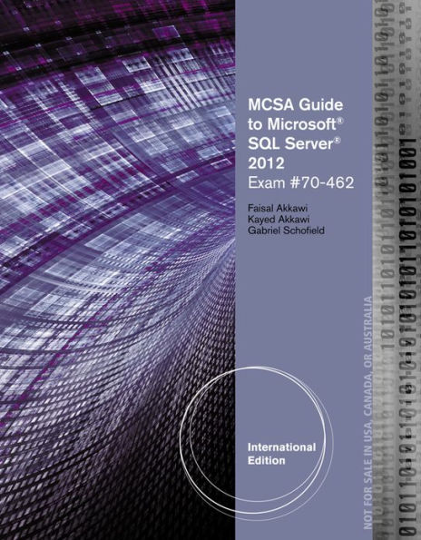 MCSA Guide to Microsoft SQL Server 2012 (Exam 70-462) / Edition 1