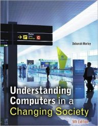 Understanding Computers in a Changing Society / Edition 5