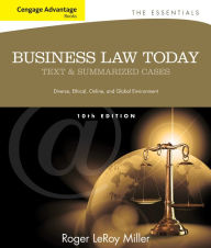 Title: Cengage Advantage Books: Business Law Today, The Essentials: Text and Summarized Cases / Edition 10, Author: Roger LeRoy Miller