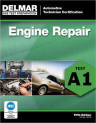 Title: ASE Test Prep- A1 Engine Repair, 5th edition, Author: Delmar Cengage Learning