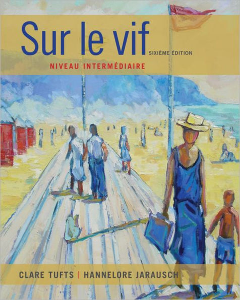 Sur le vif: Niveau intermediaire / Edition 6