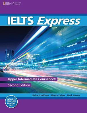 IELTS Express Upper-Intermediate: The Fast Track to IELTS Success / Edition 2