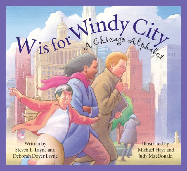 W is for Windy City: A Chicago City Alphabet