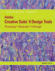 Title: Adobe CS6 Design Tools: Photoshop, Illustrator, and InDesign Illustrated with Online Creative Cloud Updates / Edition 1, Author: Chris Botello