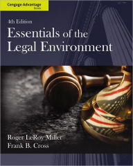 Title: Cengage Advantage Books: Essentials of the Legal Environment / Edition 4, Author: Roger LeRoy Miller