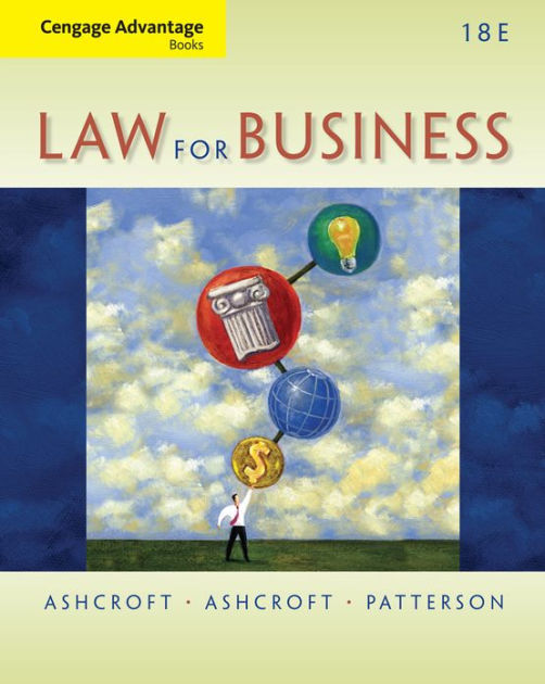 Cengage Advantage Books Law for Business / Edition 18 by John D. Ashcroft, Ashcroft