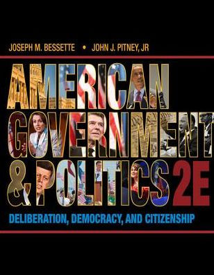 American Government and Politics: Deliberation, Democracy and Citizenship / Edition 2